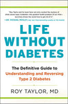 Life Without Diabetes: The Definitive Guide to Understanding and Reversing Type 2 Diabetes